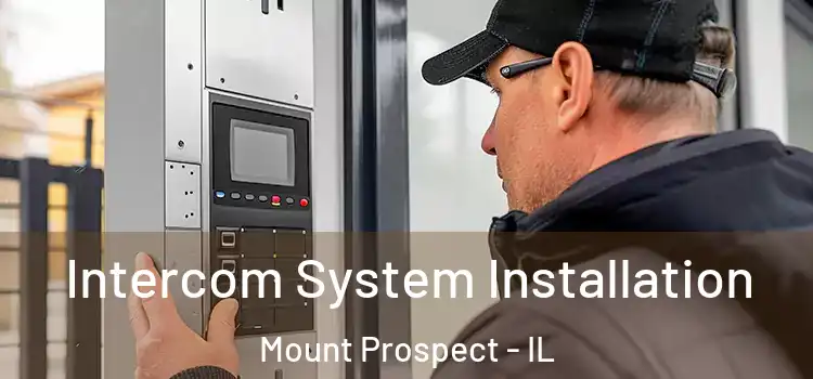 Intercom System Installation Mount Prospect - IL