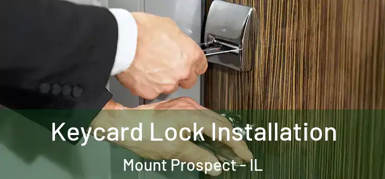 Keycard Lock Installation Mount Prospect - IL