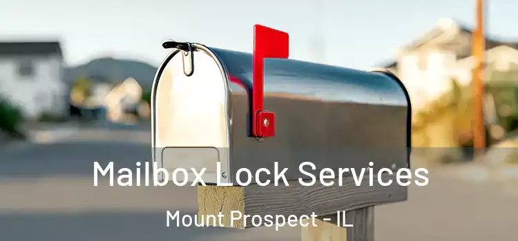  Mailbox Lock Services Mount Prospect - IL