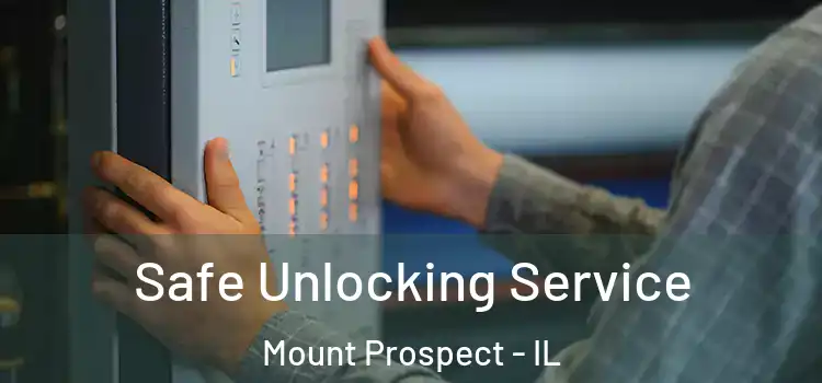 Safe Unlocking Service Mount Prospect - IL